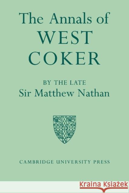 The Annals of West Coker Matthew Nathan 9780521336994 Cambridge University Press
