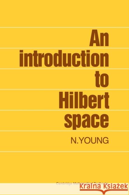 An Introduction to Hilbert Space N Young 9780521337175 0
