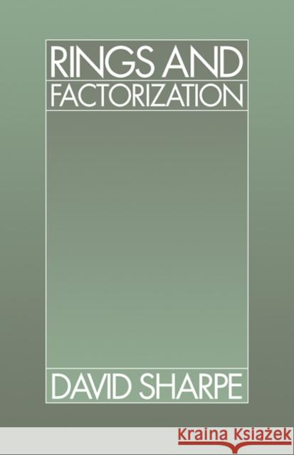 Rings and Factorization D. W. Sharpe David Sharpe 9780521337182 Cambridge University Press