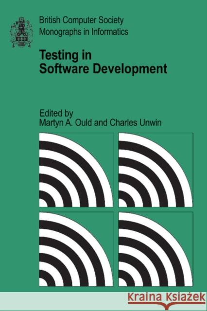 Testing in Software Development Martyn A. Ould Charles Unwin 9780521337861 Cambridge University Press