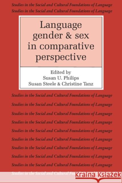 Language, Gender, and Sex in Comparative Perspective Susan U. Philips Susan Steele Christine Tanz 9780521338073 Cambridge University Press