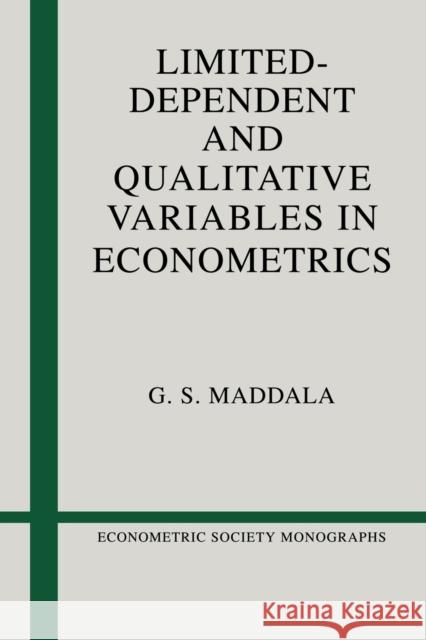 Limited-Dependent and Qualitative Variables in Econometrics G. S. Maddala Andrew Chesher Matthew Jackson 9780521338257 Cambridge University Press