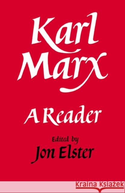 Karl Marx: A Reader Elster, Jon 9780521338325