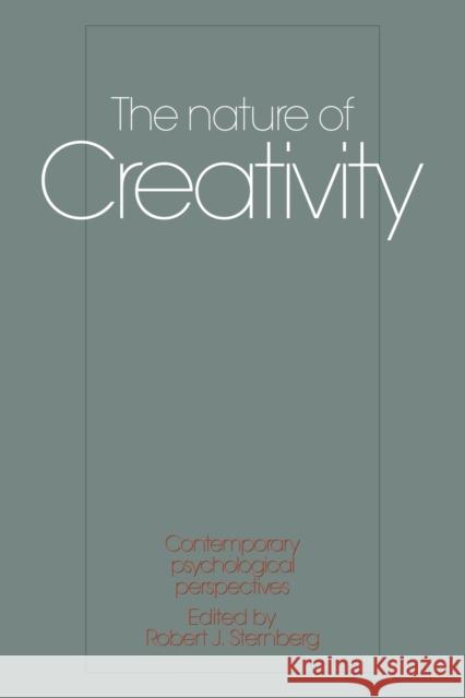 The Nature of Creativity: Contemporary Psychological Perspectives Sternberg, Robert J. 9780521338929