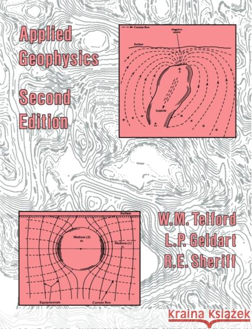 Applied Geophysics W. M. Telford Robert E. Sheriff L. P. Geldart 9780521339384