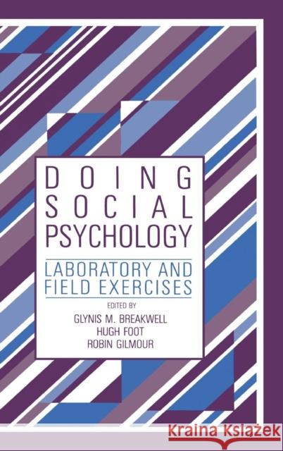 Doing Social Psychology: Laboratory and Field Exercises Breakwell, Glynis M. 9780521340151