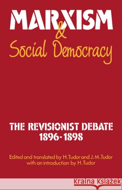 Marxism and Social Democracy: The Revisionist Debate, 1896-1898 Tudor, Henry 9780521340496 Cambridge University Press