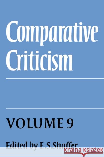 Comparative Criticism: Volume 9, Cultural Perceptions and Literary Values E. S. Shaffer 9780521341721 Cambridge University Press