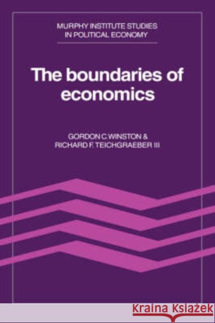 The Boundaries of Economics Gordon C. Winston Richard F. Teichgraebe 9780521344500 Cambridge University Press