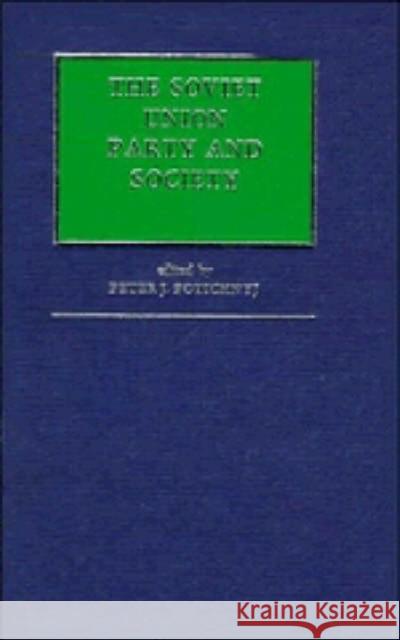 The Soviet Union: Party and Society Peter J. Potichnyj (McMaster University, Ontario) 9780521344609