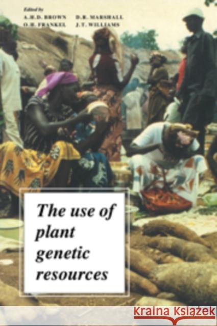 The Use of Plant Genetic Resou Brown, A. H. D. 9780521345842 CAMBRIDGE UNIVERSITY PRESS