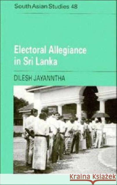 Electoral Allegiance in Sri Lanka Dilesh Jayanntha 9780521345866 Cambridge University Press
