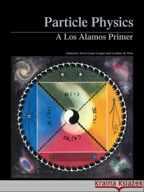 Particle Physics: A Los Alamos Primer Cooper, Necia Grant 9780521347808