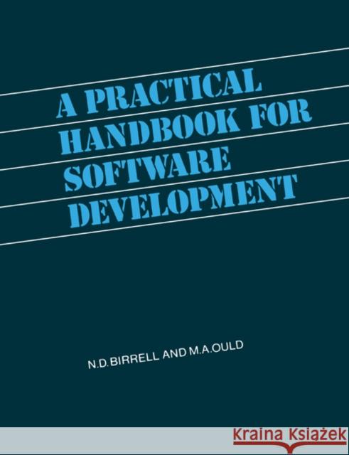 A Practical Handbook for Software Development N. D. Birrell Martyn A. Ould M. A. Ould 9780521347921 Cambridge University Press