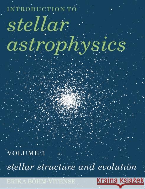 Stellar Structure and Evolution Böhm-Vitense, Erika 9780521348713 Cambridge University Press