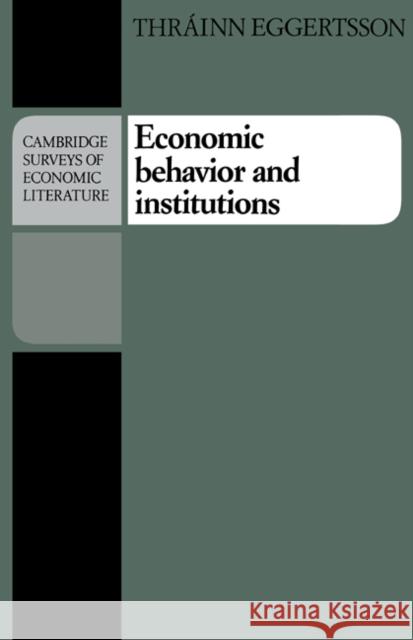 Economic Behavior and Institutions: Principles of Neoinstitutional Economics Eggertsson, Thrainn 9780521348911