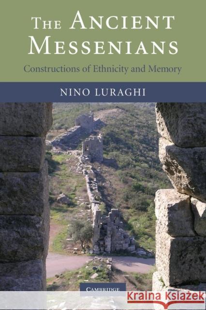 The Ancient Messenians: Constructions of Ethnicity and Memory Luraghi, Nino 9780521349536