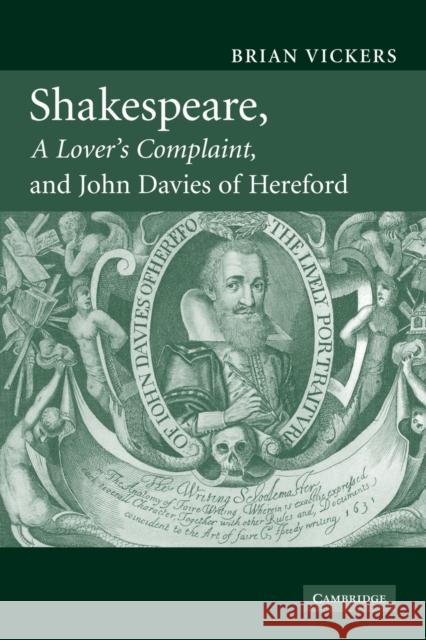 Shakespeare, 'a Lover's Complaint', and John Davies of Hereford Vickers, Brian 9780521349611