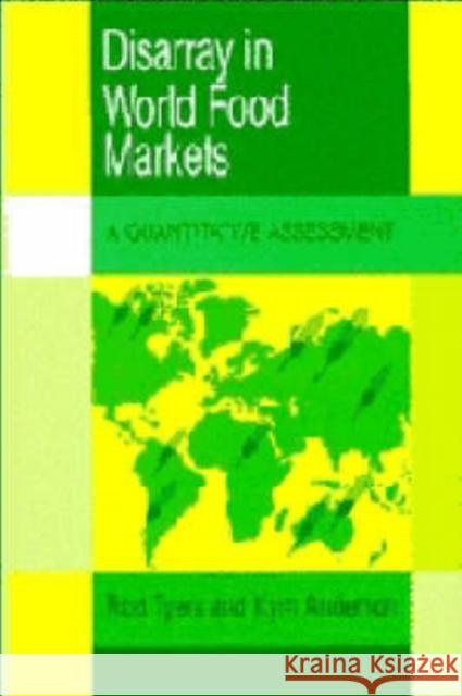 Disarray in World Food Markets Tyers, Rod 9780521351058 CAMBRIDGE UNIVERSITY PRESS