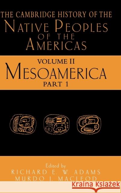 The Cambridge History of the Native Peoples of the Americas Richard E. Adams Richard E. W. Adams Murdo J. MacLeod 9780521351652 Cambridge University Press