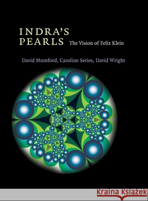 Indra's Pearls: The Vision of Felix Klein Mumford, David 9780521352536