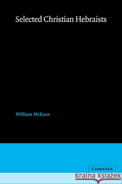 Selected Christian Hebraists William McKane 9780521355070 Cambridge University Press
