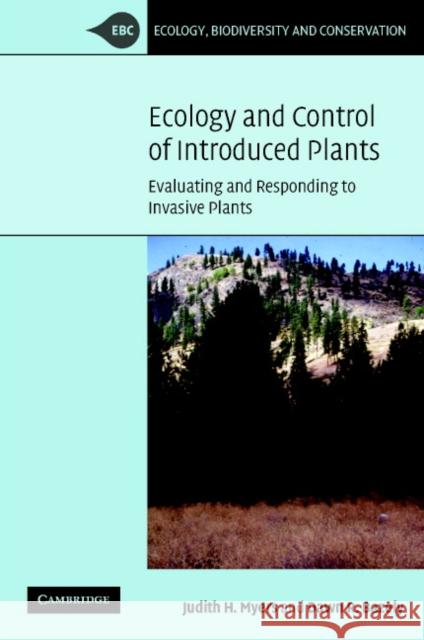 Ecology and Control of Introduced Plants Judith H. Myers (University of British Columbia, Vancouver), Dawn Bazely (York University, Toronto) 9780521355162 Cambridge University Press