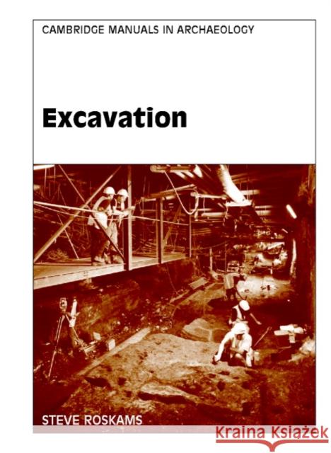 Excavation Steve Roskams 9780521355346 CAMBRIDGE UNIVERSITY PRESS