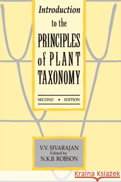 Introduction to the Principles of Plant Taxonomy V. V. Sivarajan N. K. Robson K. S. Manilal 9780521356794 Cambridge University Press