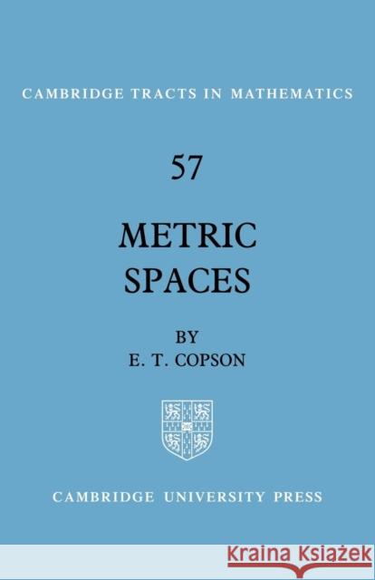 Metric Spaces E. T. Copson Bela Bollobas W. Fulton 9780521357326