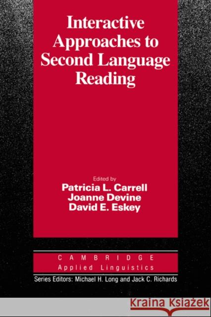 Interactive Approaches to Second Language Reading Patricia Carrell Joanne Devine David Eskey 9780521358743