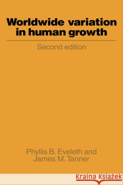 Worldwide Variation in Human Growth Phyllis B. Eveleth James M. Tanner 9780521359160