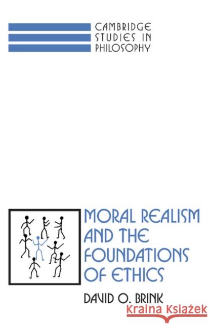 Moral Realism and the Foundations of Ethics David Owen Brink Ernest Sosa Jonathan Dancy 9780521359375 Cambridge University Press