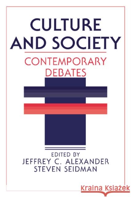 Culture and Society: Contemporary Debates Alexander, Jeffrey C. 9780521359399 Cambridge University Press