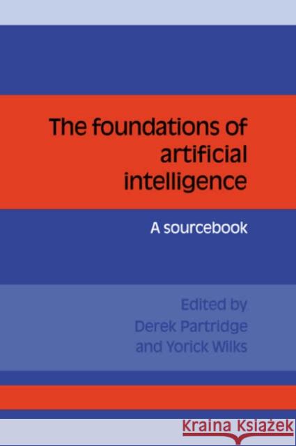 The Foundations of Artificial Intelligence Partridge, Derek 9780521359443 Cambridge University Press