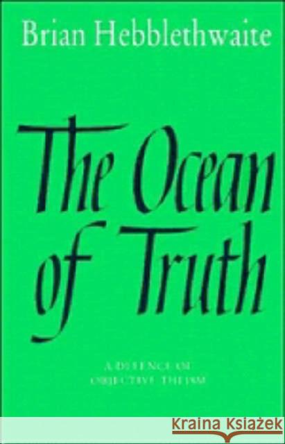 The Ocean of Truth Hebblethwaite, Brian 9780521359757 CAMBRIDGE UNIVERSITY PRESS