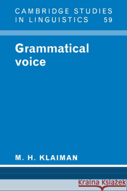 Grammatical Voice M. H. Klaiman S. R. Anderson J. Bresnan 9780521360012 Cambridge University Press