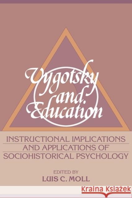 Vygotsky and Education Moll, Luis C. 9780521360517 Cambridge University Press