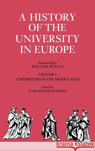 A History of the University in Europe: Volume 1, Universities in the Middle Ages Hilde D 9780521361057 Cambridge University Press