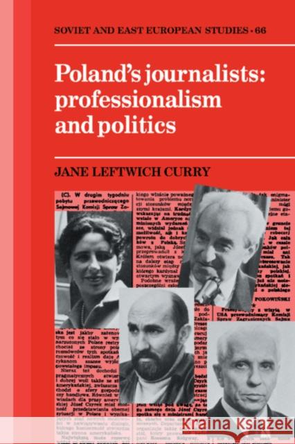 Poland's Journalists Professionalism and Politics Curry, Jane Leftwich 9780521362016 Cambridge University Press