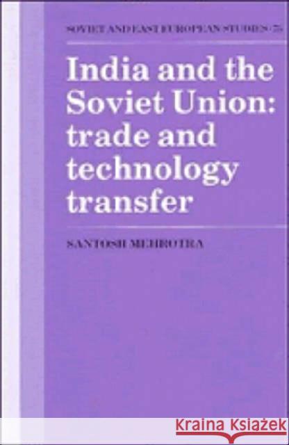 India and the Soviet Union Mehrotra, Santosh K. 9780521362023