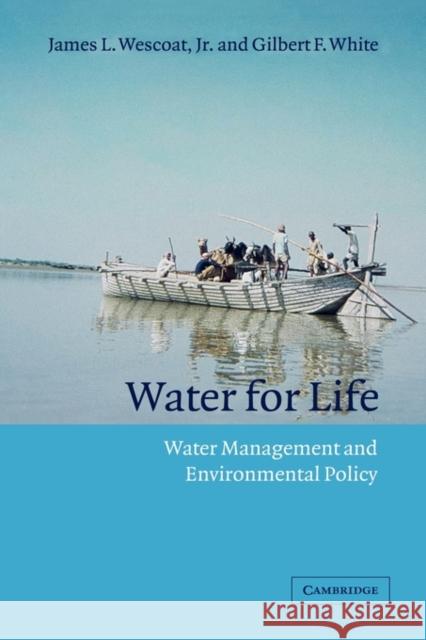 Water for Life: Water Management and Environmental Policy Wescoat Jr, James L. 9780521362115 Cambridge University Press