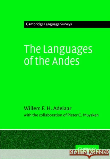 The Languages of the Andes Williams F. H. Adelaar Pieter C. Muysken Willem F. H. Adelaar 9780521362757
