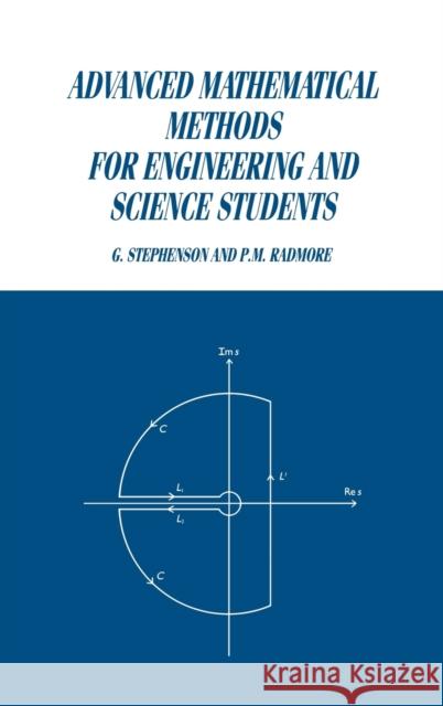 Advanced Mathematical Methods for Engineering and Science Students G. Stephenson P. M. Radmore P. M. Radmore 9780521363129 Cambridge University Press