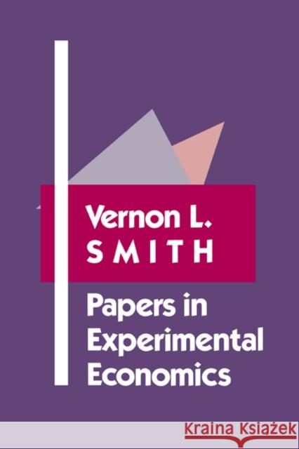 Papers in Experimental Economics Vernon L. Smith 9780521364560 Cambridge University Press