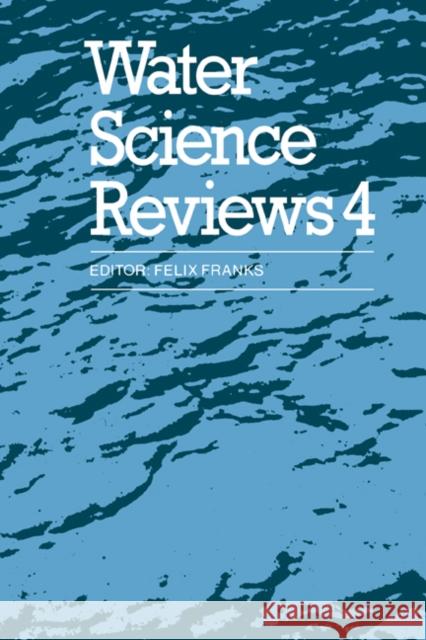 Water Science Reviews 4: Volume 4: Hydration Phenomena in Colloidal Systems Felix Franks 9780521365789 Cambridge University Press