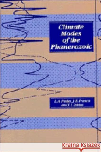 Climate Modes of the Phanerozoic Lawrence A. Frakes Jane E. (University Of Leeds) Francis 9780521366274
