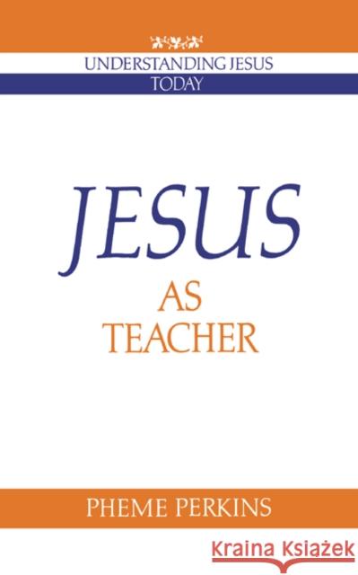 Jesus as Teacher Pheme Perkins Howard Clark Kee 9780521366953 Cambridge University Press