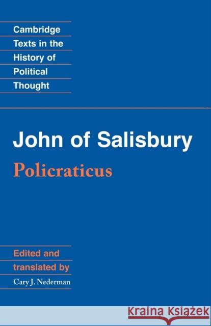 John of Salisbury: Policraticus John of Salisbury                        Of Salisbury John Cary J. Nederman 9780521367011 Cambridge University Press