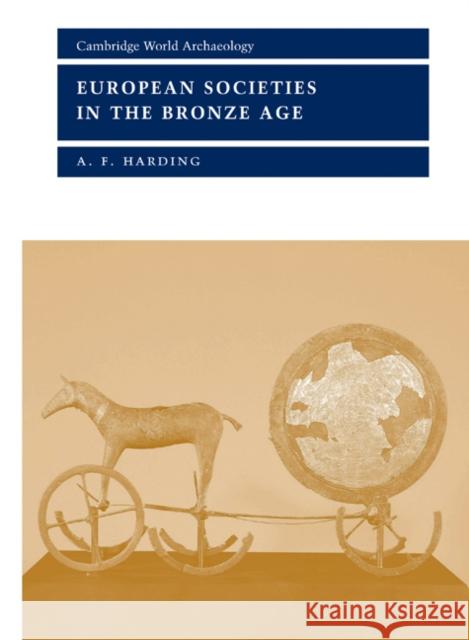 European Societies in the Bronze Age A. F. Harding Norman Yoffee Susan Alcock 9780521367295 Cambridge University Press